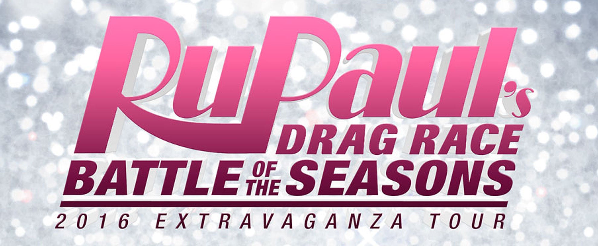 RuPaul's Drag Race: Battle of the Seasons 2016 Extravaganza Tour ...